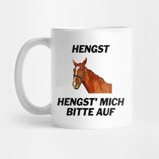 Hengst, Hengst' mich bitte auf Mug